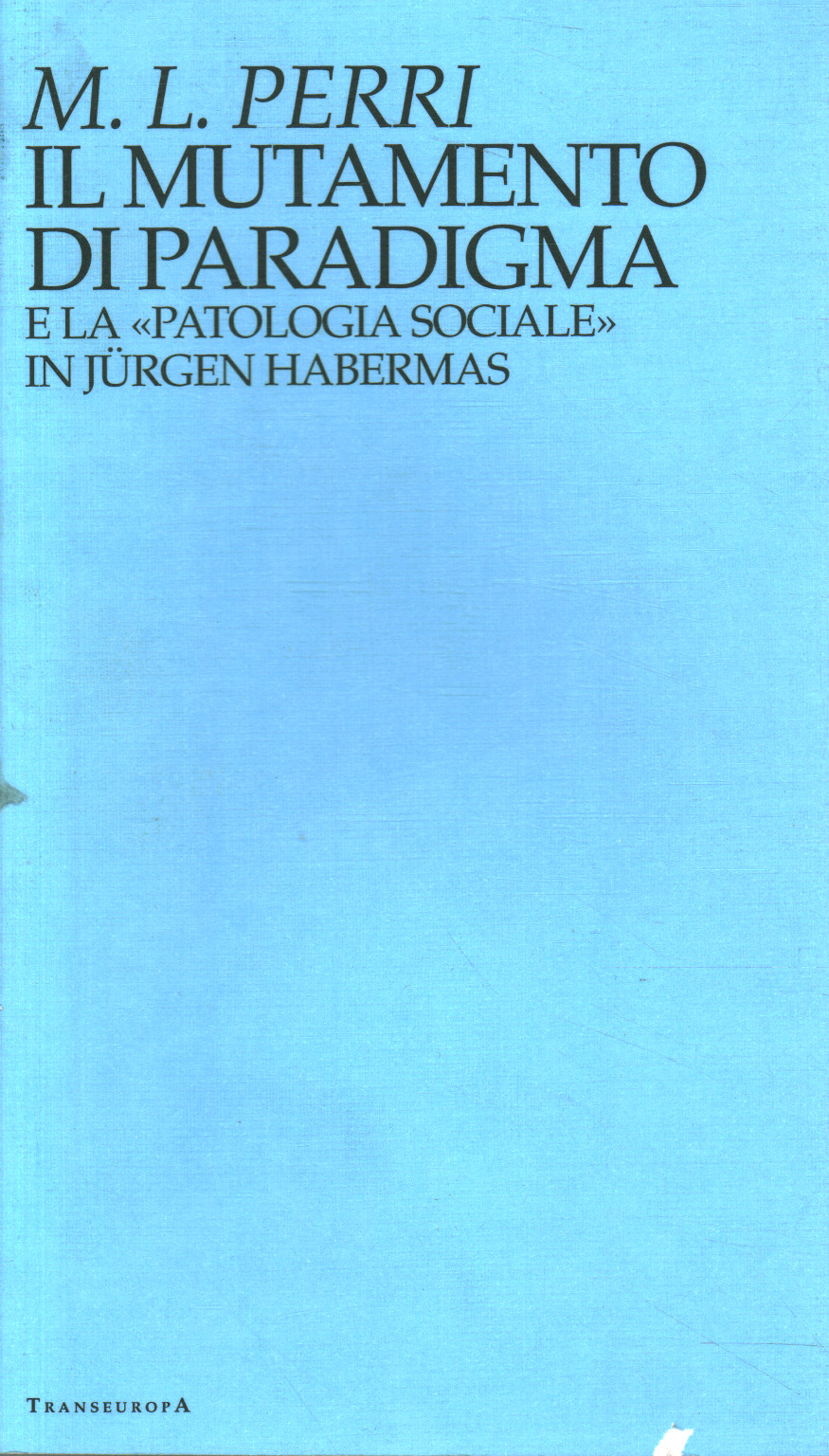 Il mutamento di paradigma e la patolog