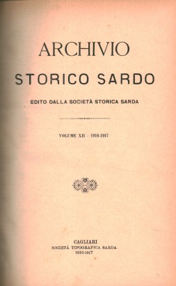 Archivio storico sardo edito dalla Società storica sarda. Volume XII, 1916-1917