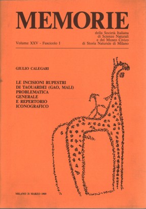 Memorie. Volume XXV, Fascicolo I. Le incisioni rupestri di Taouardei (Gao, Mali). Problematica generale e repertorio iconografico