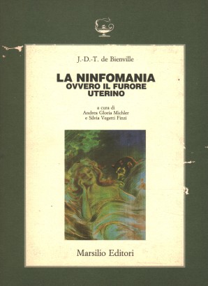 La ninfomania ovvero il furore uterino