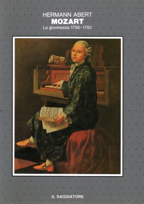 Mozart. La giovinezza 1756-1782