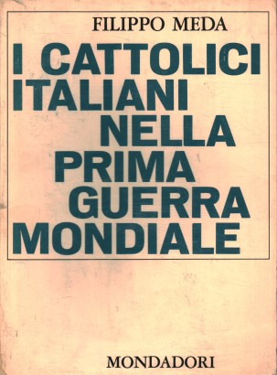 I cattolici italiani nella Prima Guerra Mondiale