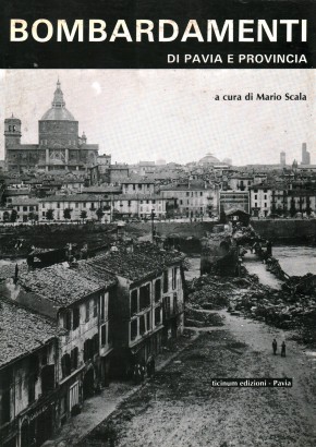 Bombardamenti di Pavia e provincia 1943-1945