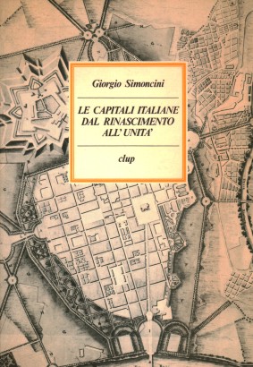 Le capitali italiane dal rinascimento all'unità