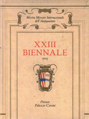 XXIII biennale. Mostra mercato internazionale dell'antiquariato