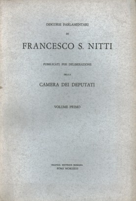 Discorsi parlamentari di Francesco S. Nitti (Volume I)