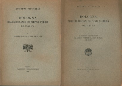 Bologna nelle sue relazioni col Papato e l'Impero dal 774 al 1278 (2 Volumi)