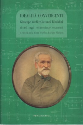 Idealità convergenti Giuseppe Verdi e Giovanni Tebaldini