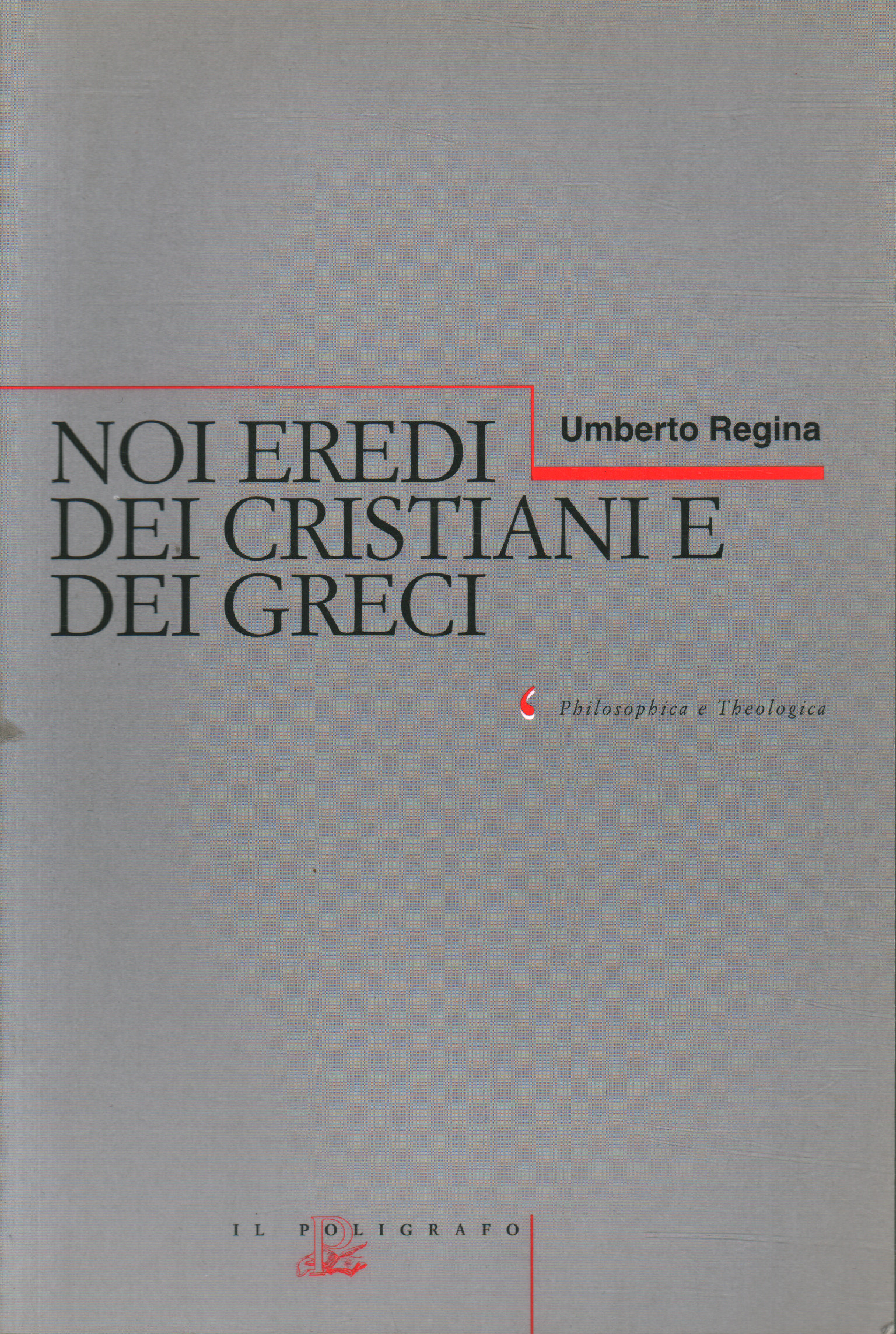 Noi eredi cristiani e dei greci