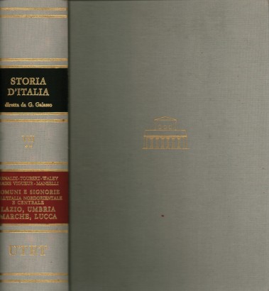 Storia d'Italia Volume settimo Tomo secondo: Comuni e signorie nell'Italia nordorientale e centrale: Lazio, Umbria e Marche, Lucca