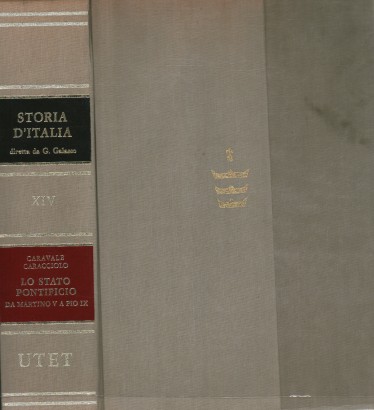 Storia d'Italia Volume XIV:Lo Stato pontificio da Martino V a Pio IX