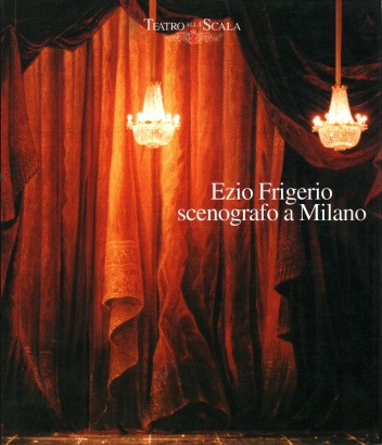 Ezio Frigerio scenografo a Milano