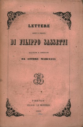 Lettere edite e inedite di Filippo Sassetti