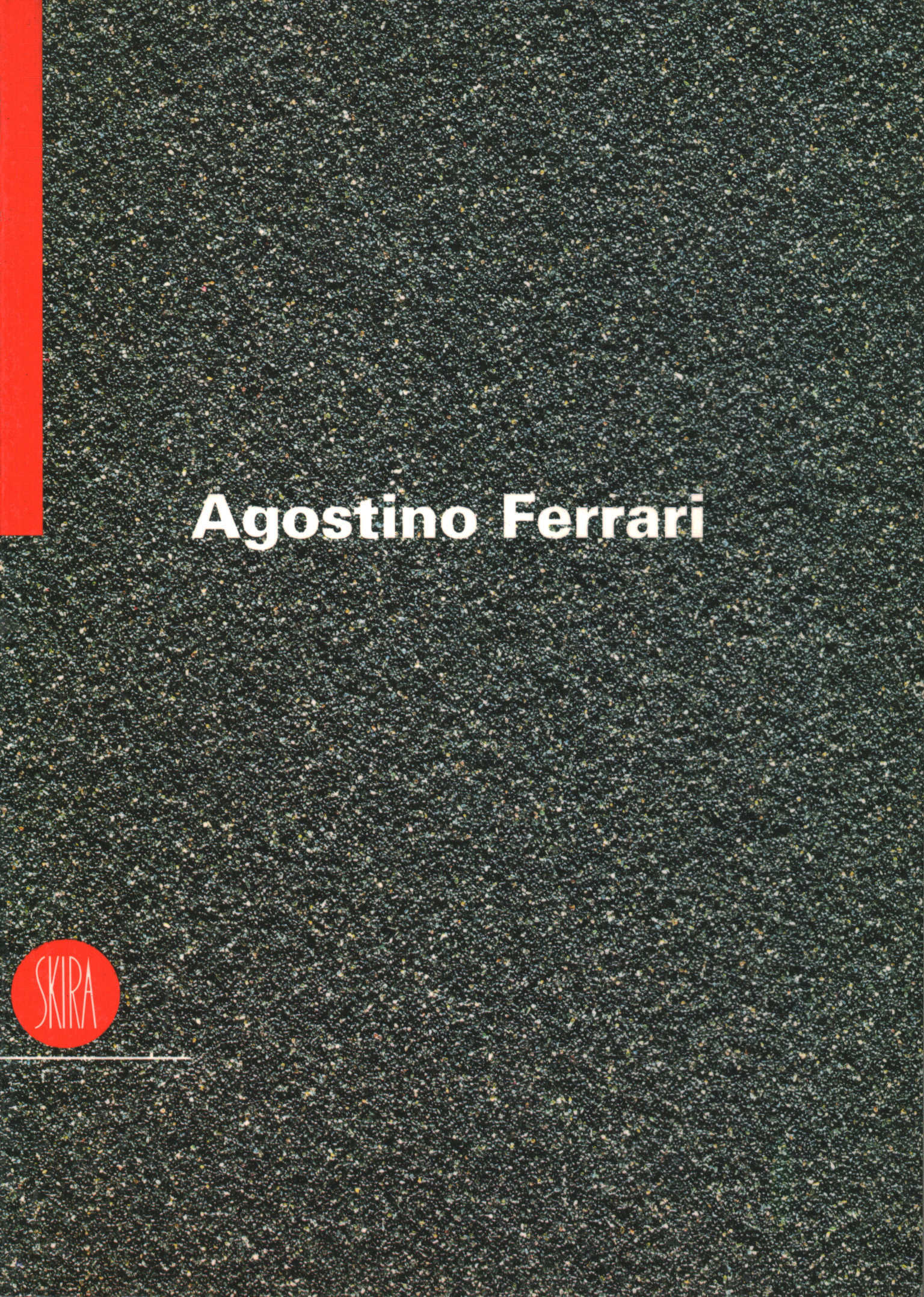 Agostino Ferrari. Frammenti