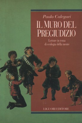 Il muro del pregiudizio. Letture in tema di ecologia della mente