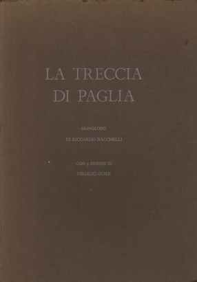 La treccia di paglia. Monologo di Riccardo Bacchelli