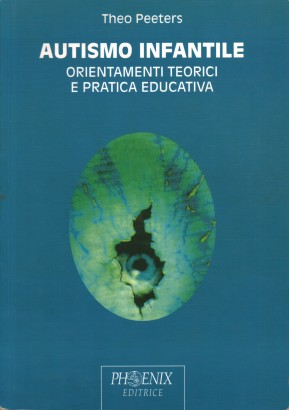 Autismo infantile. Orientamenti teorici e pratica educativa