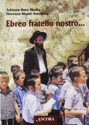 Ebreo fratello nostro...