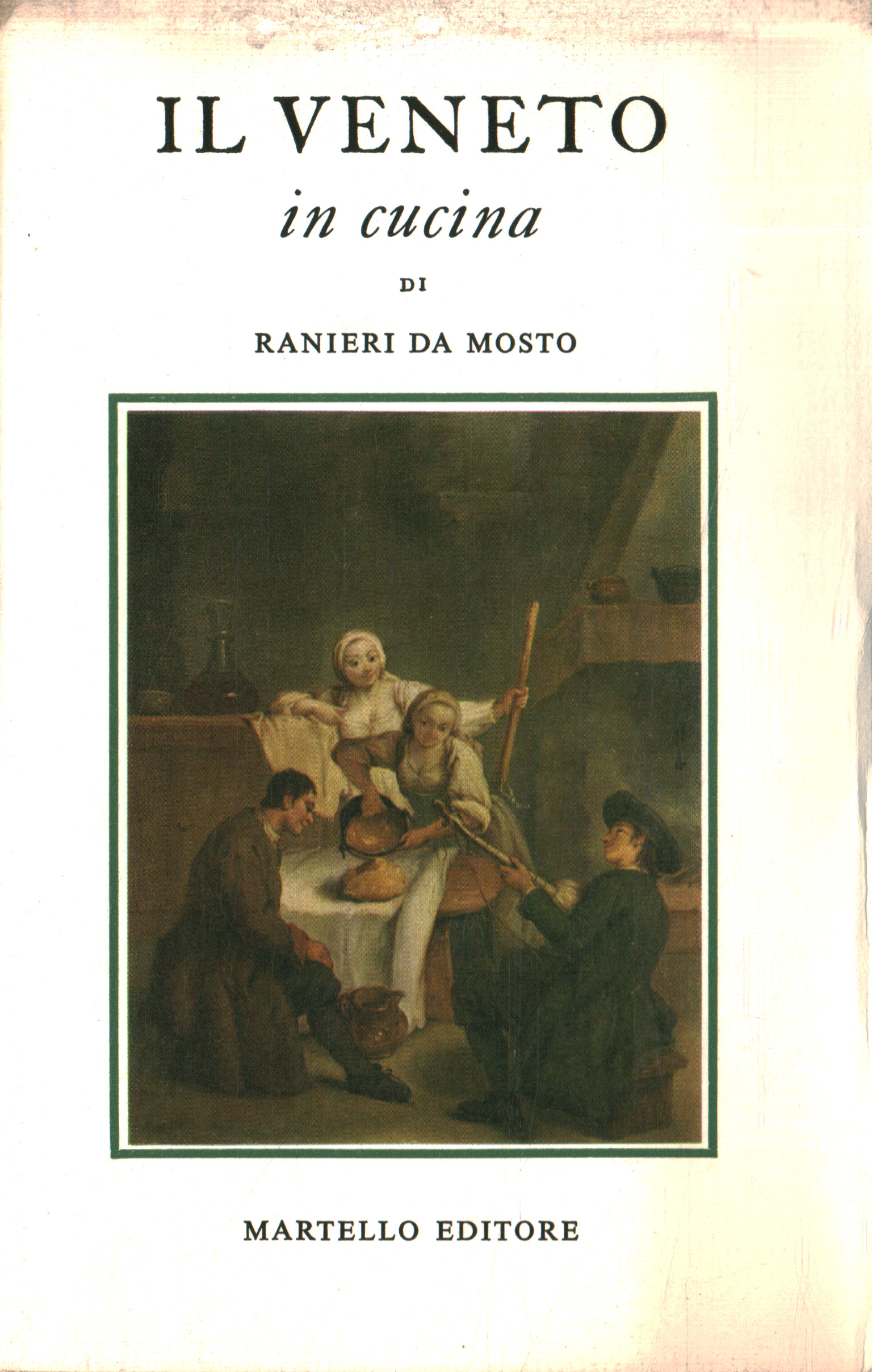 Aldo Martello Editore 1969 Ranieri da Mosto Il Veneto in cucina 