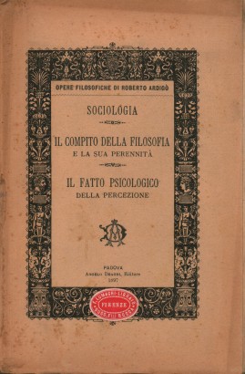 Opere filosofiche. Sociologia. Il compito della filosofia e la sua perennità. Il fatto psicologico della percezione (Volume IV) I