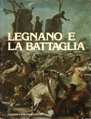Legnano e la battaglia