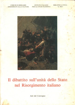 Il dibattito sull'unità dello Stato nel Risorgimento italiano