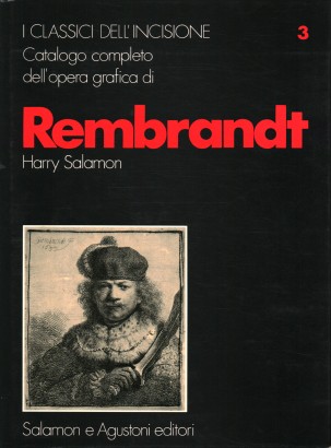 Catalogo completo dell'opera grafica di Rembrandt