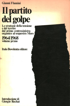 Il partito del golpe. 1964/1968 (Volume I)