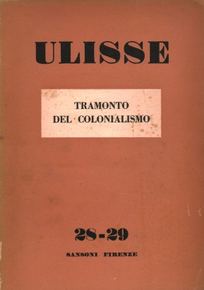 Ulisse Anno XI, Vol. V, Numero 28-29. Tramonto del colonialismo - La Nave di Ulisse
