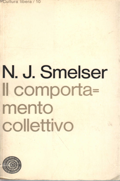 Il comportamento collettivo, Neil J. Smelser