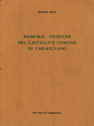 Memorie storiche del castello e comune di Carmignano