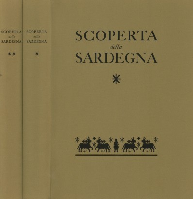 Scoperta della Sardegna. Antologia di testi di autori italiani e stranieri (2 Volumi)