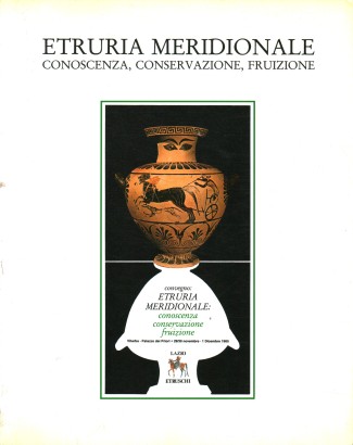 Etruria Meridionale: Conoscenza, conservazione, fruizione