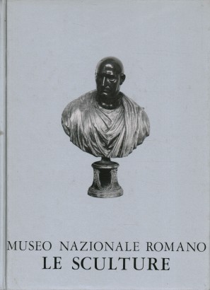 Museo nazionale romano: le Sculture. I Marmi Ludovisi dispersi (Volume I,6)