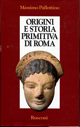 Origini e storia primitiva di Roma