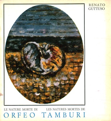 Le nature morte di / Les natures mortes de Orfeo Tamburi