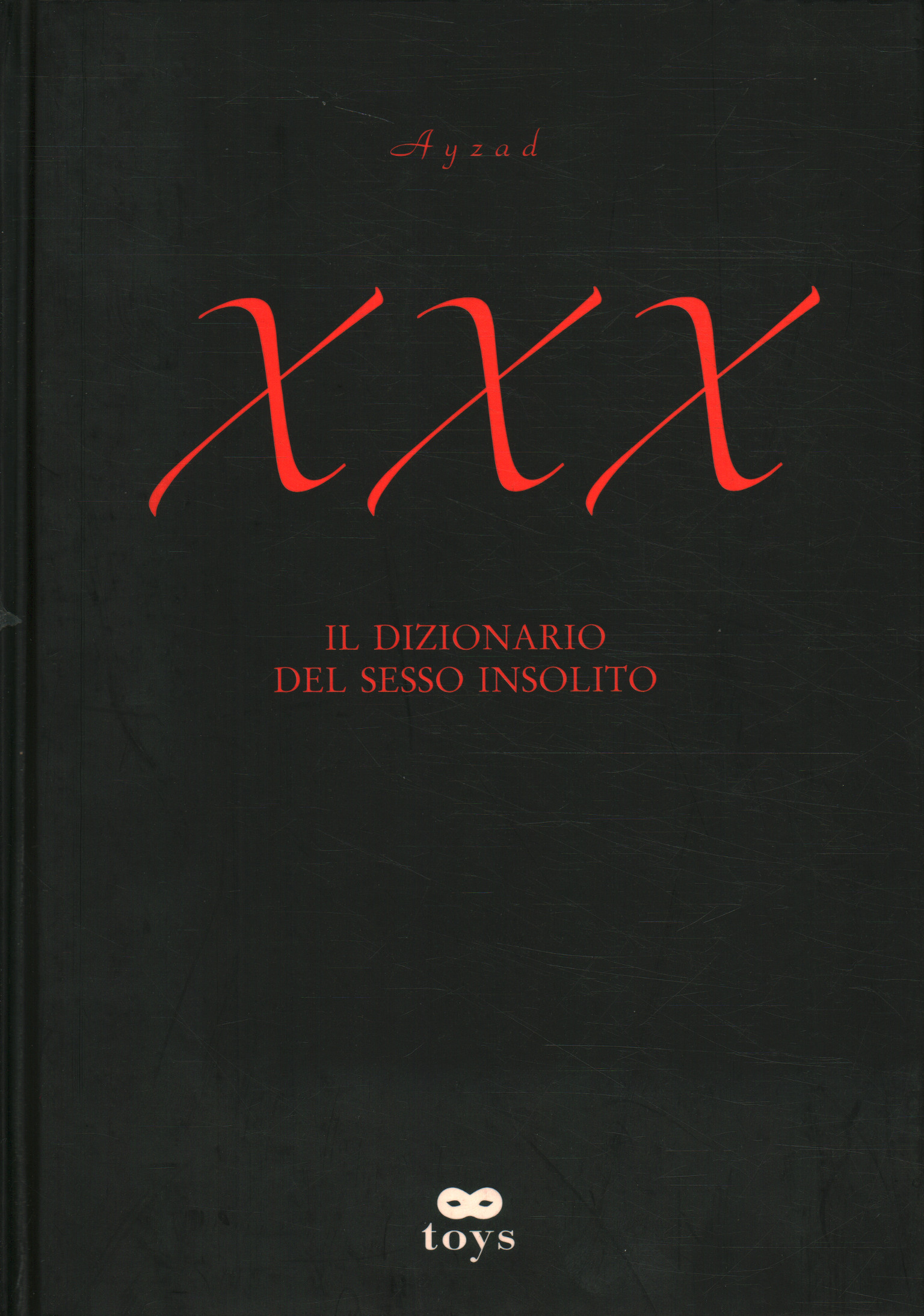 XXX. Il dizionario del sesso insolito