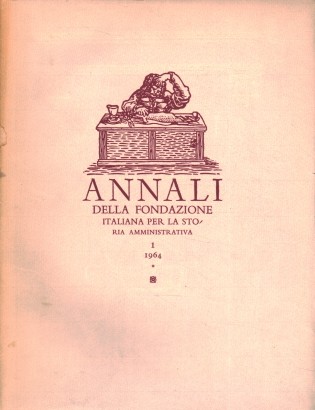 Annali della Fondazione italiana per la storia amministrativa 1964 (Volume 1)