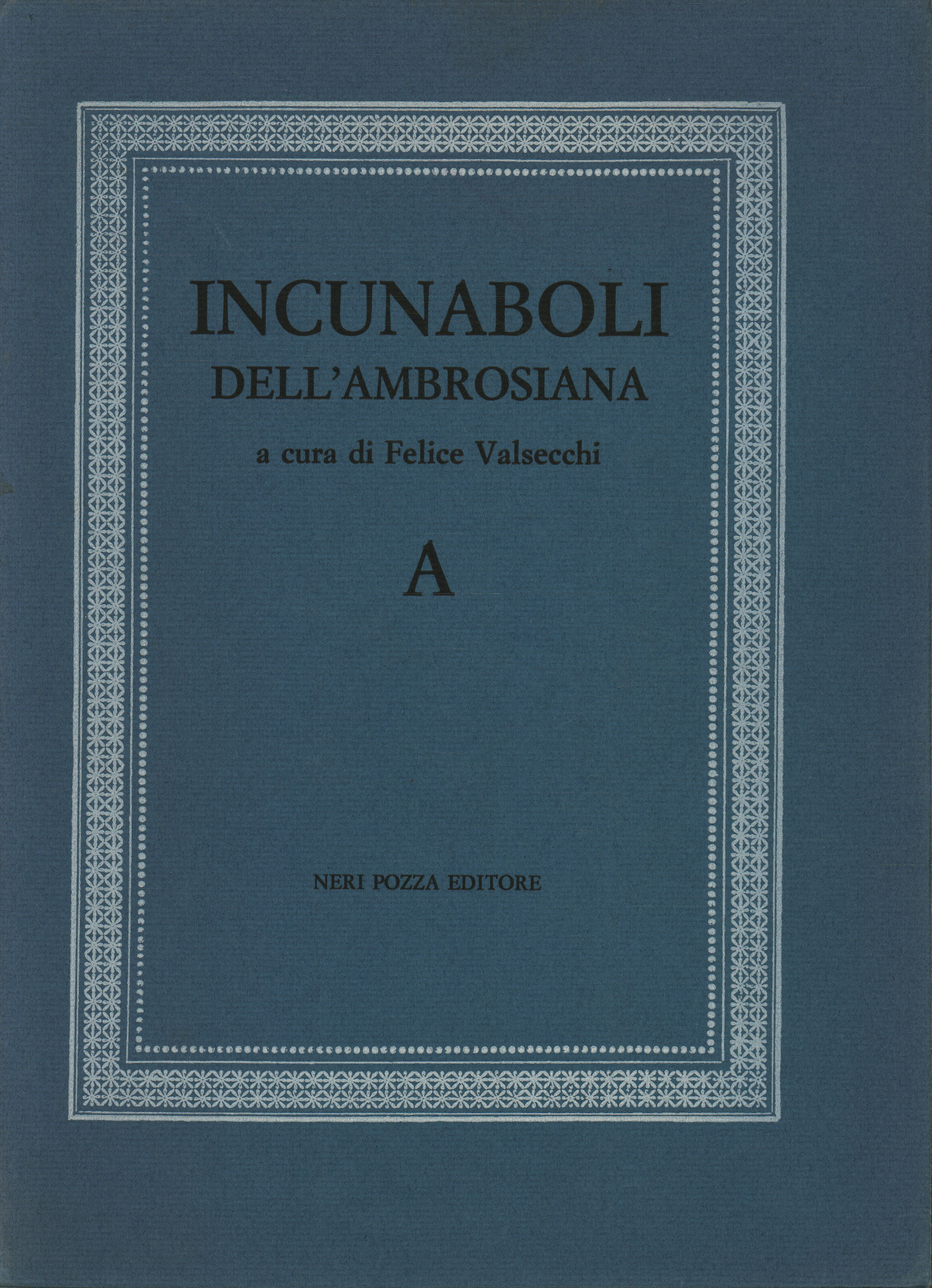The incunabula of the Ambrosiana