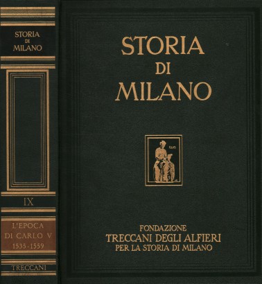 Storia di Milano. L'epoca di Carlo V 1535-1559 (Volume IX)
