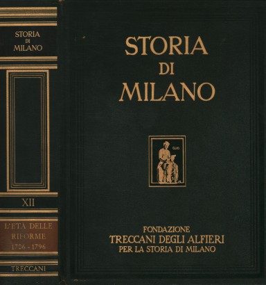Storia di Milano. L'età delle riforme 1706-1796 (Volume XII)