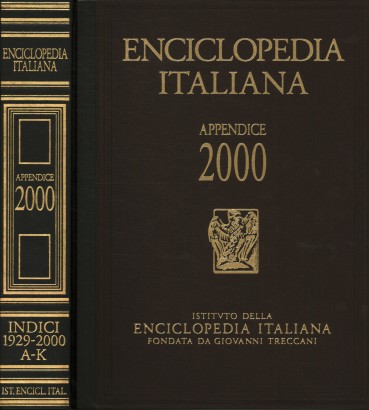 Enciclopedia italiana di scienze, lettere ed arti. Appendice 2000 Indici 1929-2000 (A-K)
