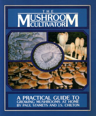 The mushroom cultivator. A practical guide to growing mushrooms at home