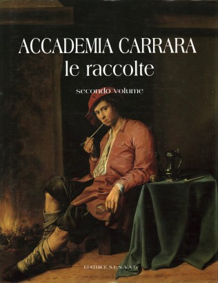 Accademia Carrara le raccolte (Secondo Volume)
