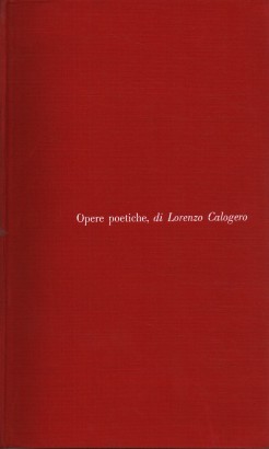 Opere poetiche, di Lorenzo Calogero (Volume I)