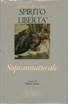 Spirito e libertà. Opera omnia (Volume 13) 