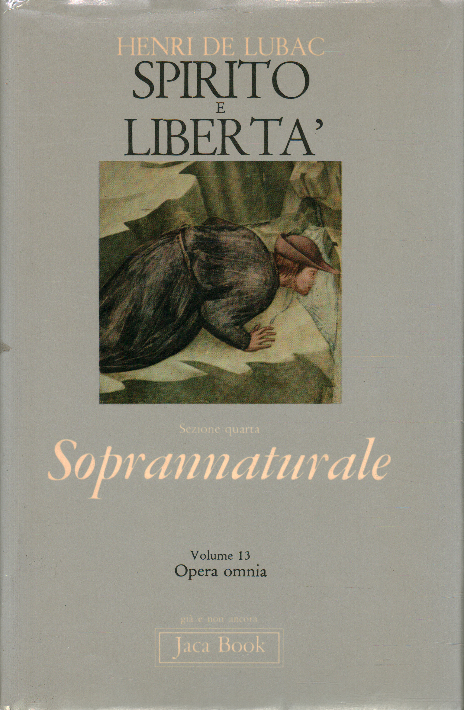 Spirito e libertà. Opera omnia (Vol