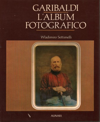 Garibaldi. L'album fotografico
