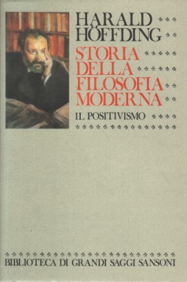 Storia della filosofia moderna. Il positivismo (Volume terzo)