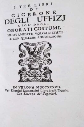 I tre libri di Cicerone degli Uffizj cioè degli onorati costumi nuovamente volgarizzati e con qualche annotazione